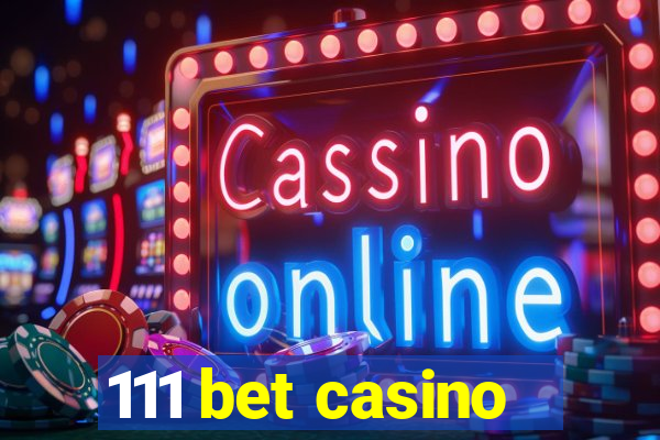 111 bet casino